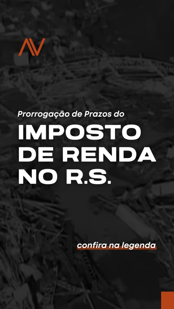 Prorrogação dos prazos do Imposto de Renda no RS devido à calamidade pública. Receita Federal estende prazo de 31/05 para 31/08 após chuvas intensas causarem destruição em 336 municípios, conforme Decreto nº 57.614. Medida visa apoiar contribuintes afetados.